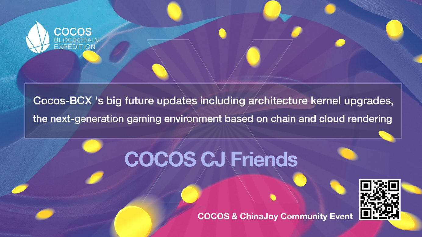 [Airdrop] COCOS CJ Friends Club: Mimari çekirdek yükseltmeleri, zincire dayalı yeni nesil oyun ortamı ve bulutla işleme dahil Cocos-BCX’in gelecekteki büyük güncellemeleri: