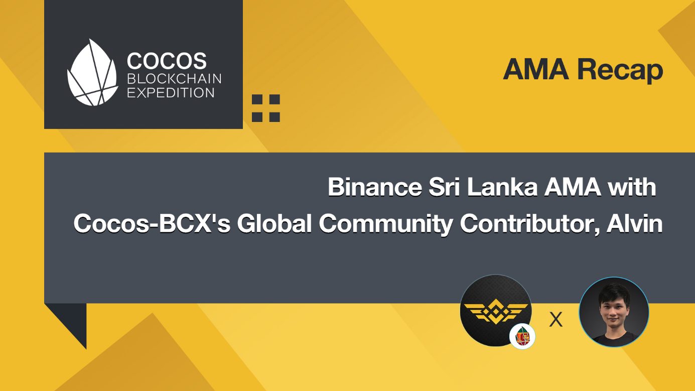 [AMA Özeti] Cocos-BCX Küresel Topluluk Katılımcısı Alvin ile Binance Sri Lanka AMA