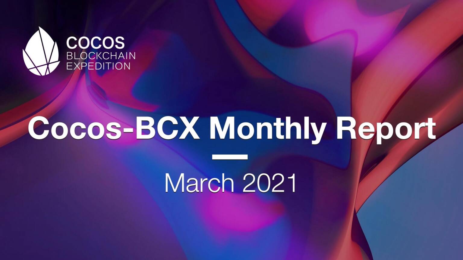 Cocos-BCX, 2021 Mart Ayı Aylık Raporu | Coin-Net