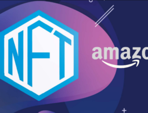 Amazon Gelecekte NFT Satışı İçin Adım Atabilir
