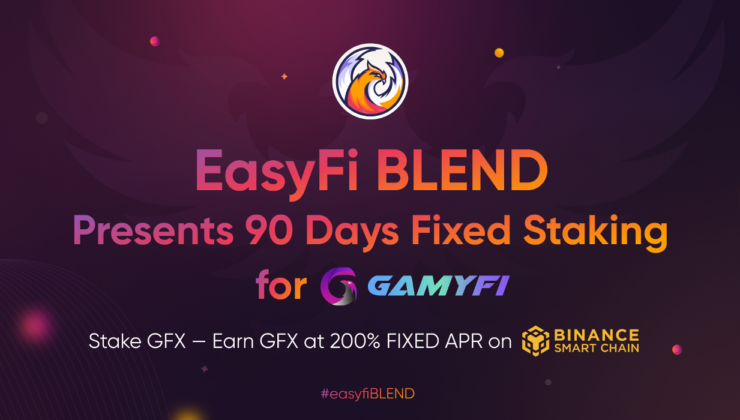 EasyFi Blend, GamyFi için 90 Günlük Sabit Stake Programı Sunuyor