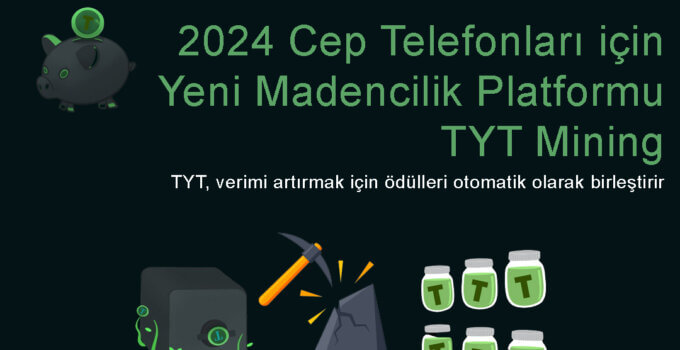 2024 Cep Telefonları için Yeni Madencilik Platformu – Ücretsiz TYT Token